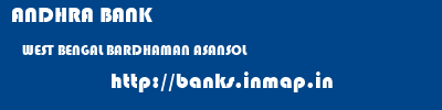 ANDHRA BANK  WEST BENGAL BARDHAMAN ASANSOL   banks information 